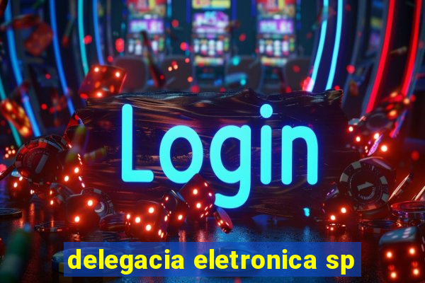 delegacia eletronica sp